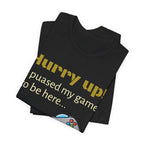 Hurry Up! T‑Shirt