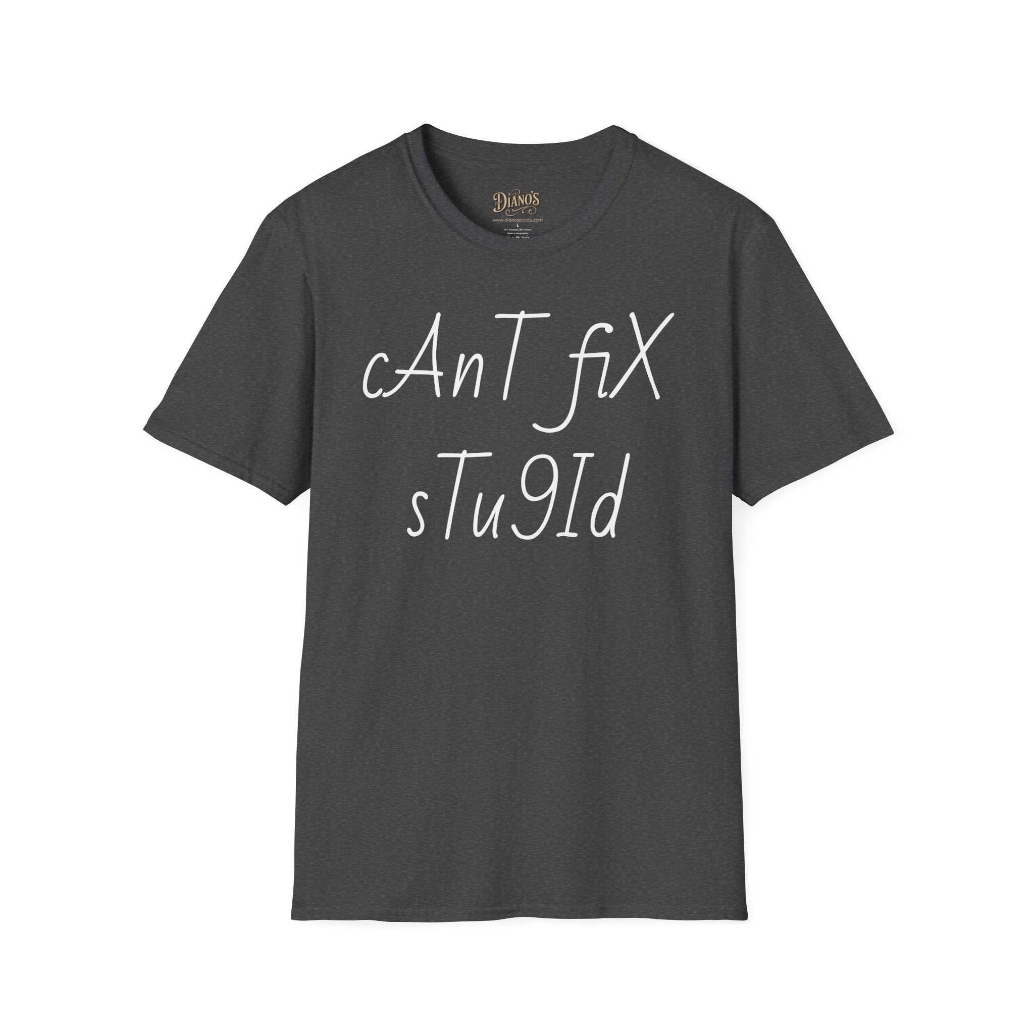 'Can't Fix Stupid' T-Shirt