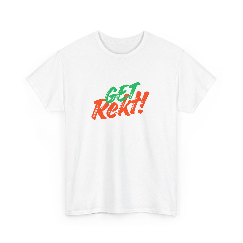 Get Rekt! T-Shirt