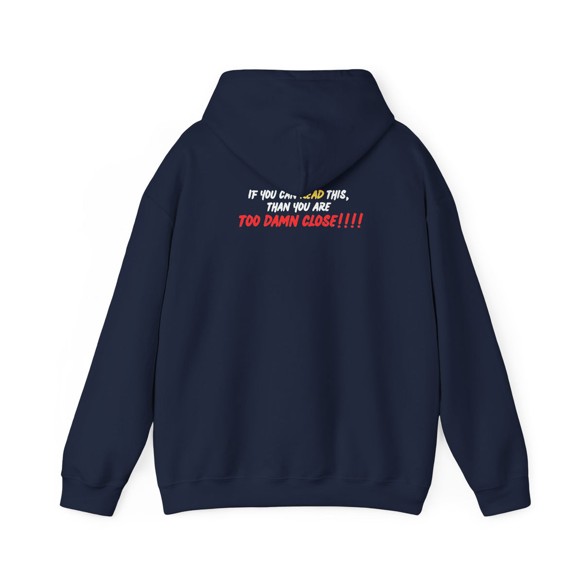 Hoodie with distressed red-and-white back-print 'if you can read this, then you are too damn close!!!' text