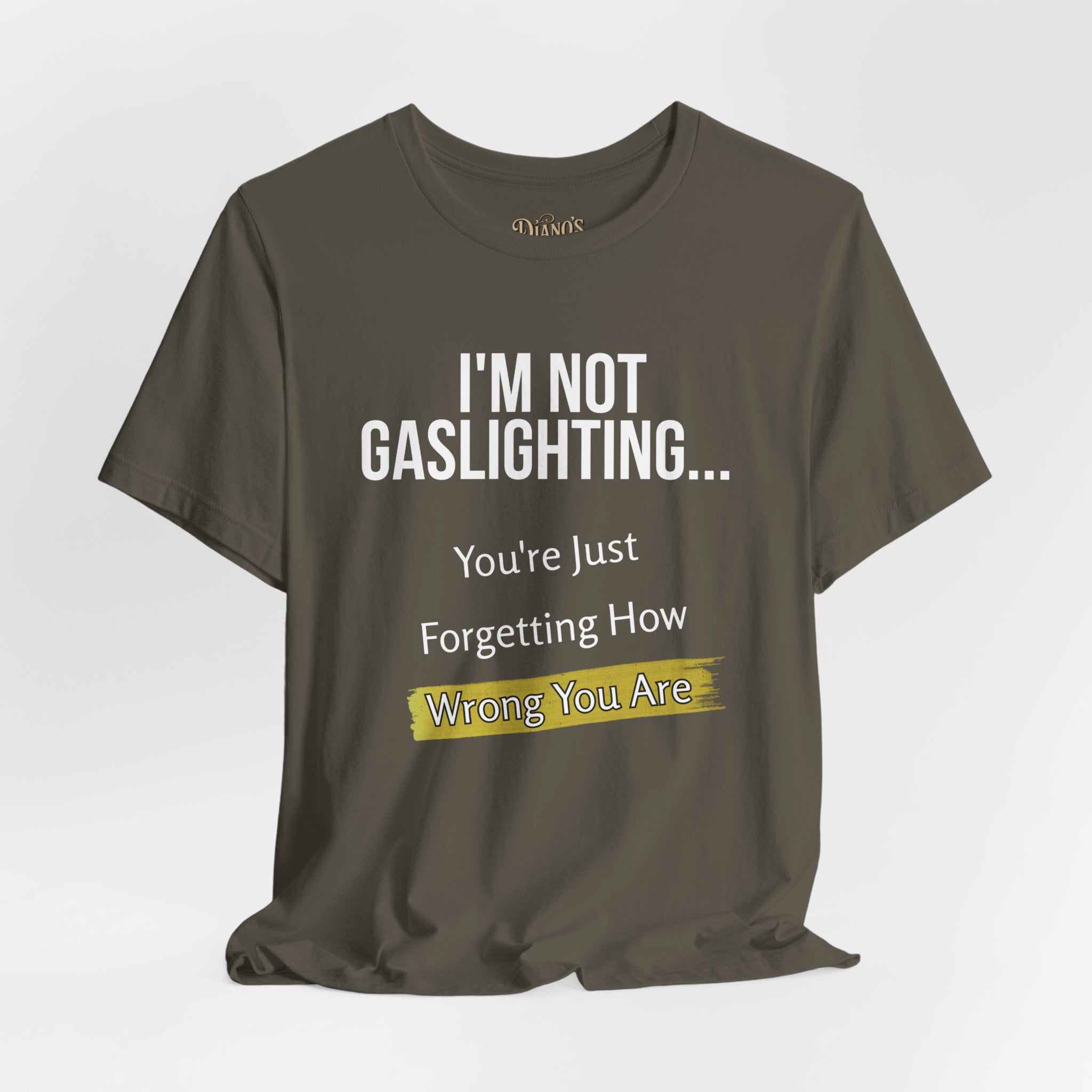 I'm Not Gaslighting T‑Shirt
