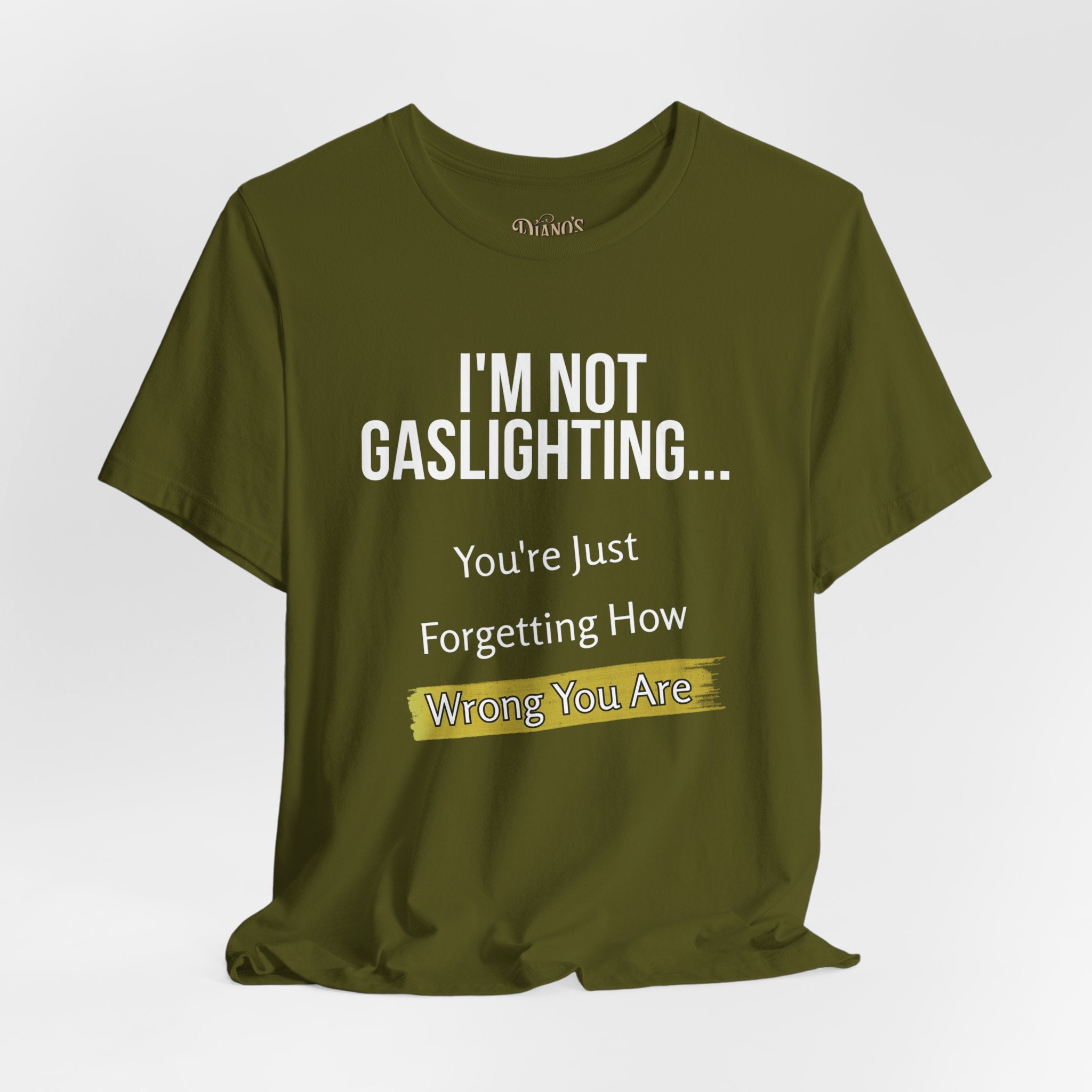 I'm Not Gaslighting T‑Shirt