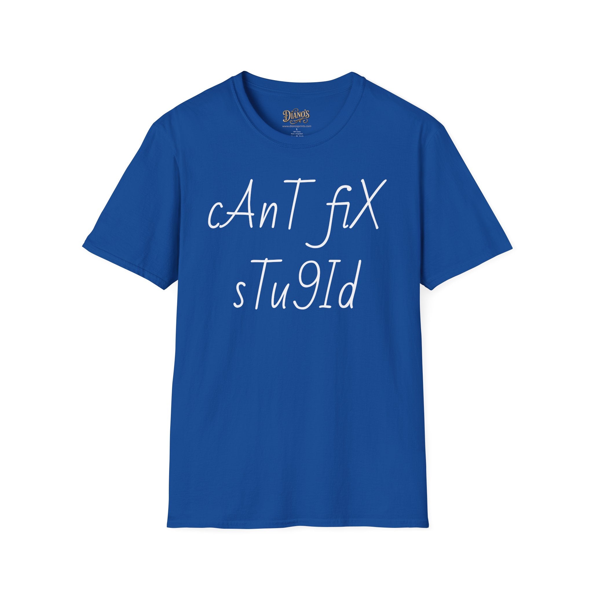 'Can't Fix Stupid' T-Shirt