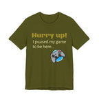 Hurry Up! T‑Shirt