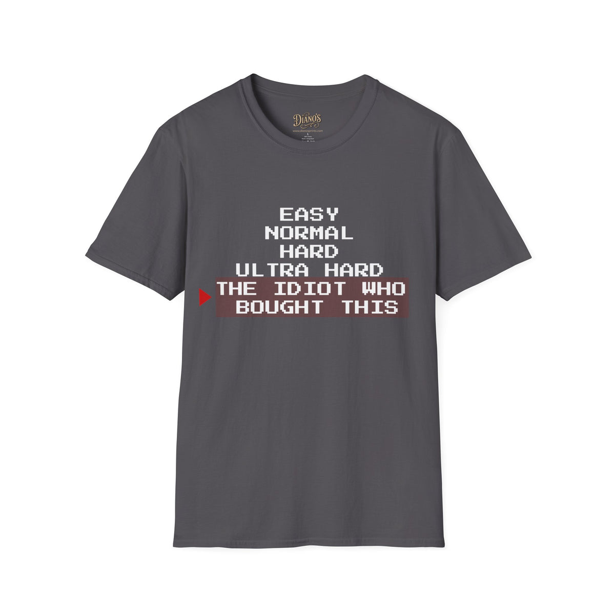 T-shirt with pixel-style difficulty-level list graphic ending in 'THE IDIOT WHO BOUGHT THIS'