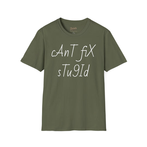 'Can't Fix Stupid' T-Shirt
