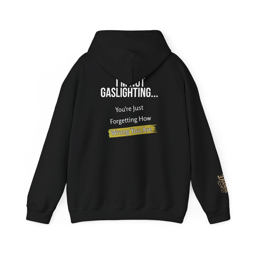 I'm Not Gaslighting Hoodie