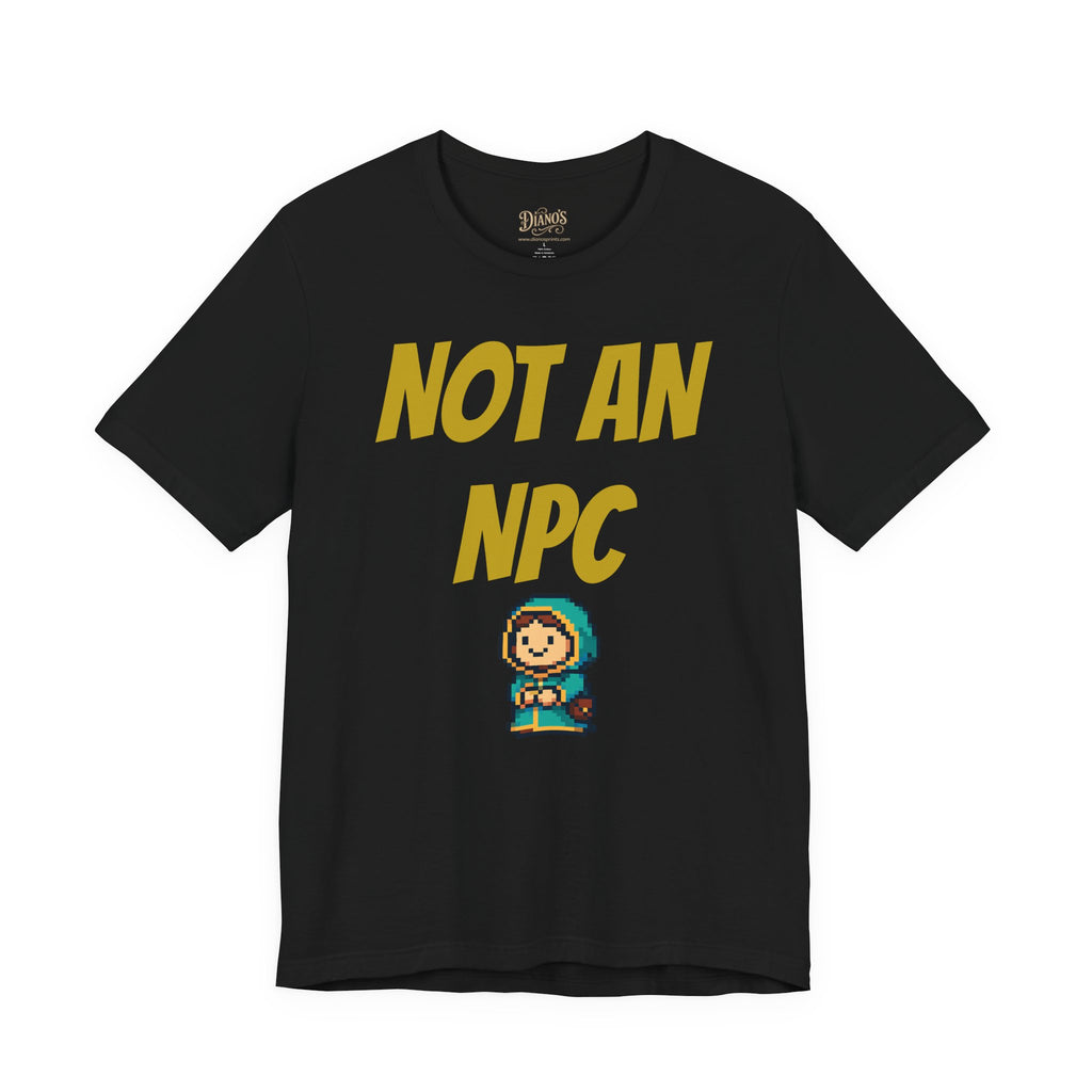 Not An NPC T-Shirt