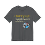 Hurry Up! T‑Shirt