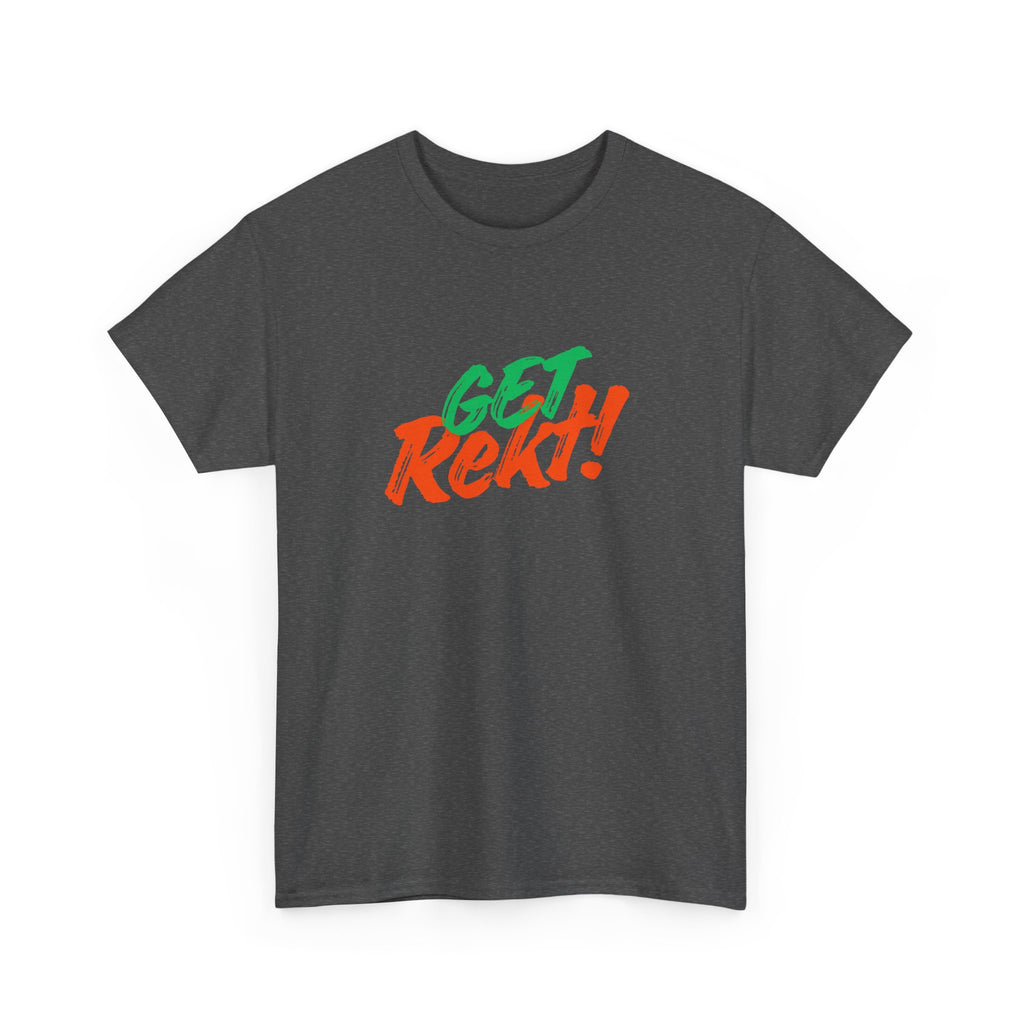 Get Rekt! T-Shirt